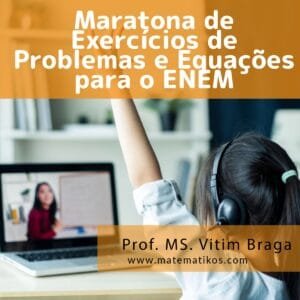 Maratona de Exercícios Resolvidos de Equações para o ENEM
